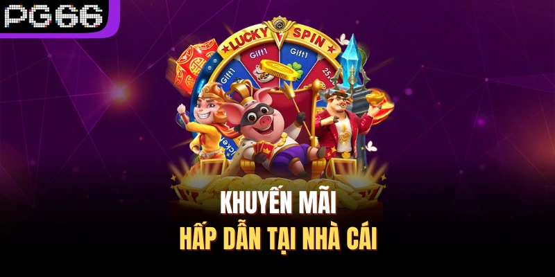 Khuyến mãi hấp dẫn tại nhà cái